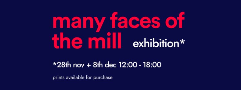 Many Faces of The Mill
