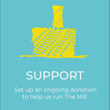 Illustration of the Mill in yellow on robin egg blue, Text underneath illustration reads as Support - Set up an ongoing donation to help us run The Mill.